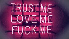 Trust Me Love Me Fvck Me Neon Light Sign 17