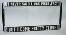 I NEVER SAID I WAS PURRFECT VINTAGE 1970's METAL LICENSE PLATE FRAME -NICE picture