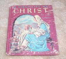 VINTAGE 50s CATHOLIC CHILDREN'S BOOK A FIRST LIFE OF CHRIST FOR LITTLE CATHOLICS picture