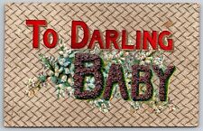 Postcard To Darling Baby Embossed 1910 B2 picture