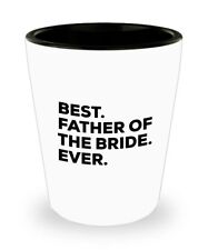Father Of The Bride Shot Glass - Wedding Gift Idea - Best Father Of The Bride... picture