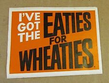 I've Got The Eaties For Wheaties Vintage Unused Orange 3x4 Decal Sticker FREE SH picture