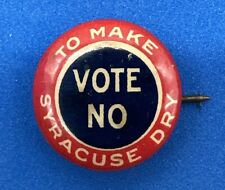 EARLY 1900'S PROHIBITION PIN VOTE NO TO MAKE SYRACUSE DRY picture