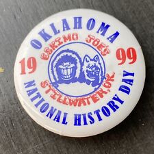 1999 Oklahoma National History Day Eskimo Joe’s Stillwater OK Button Pin Vintage picture