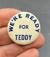 We’re Ready For Teddy Pinback Button 1-1/4