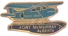 Fort McMurray Alberta Canada Black Gold Pontoon Plane Lapel Pin picture