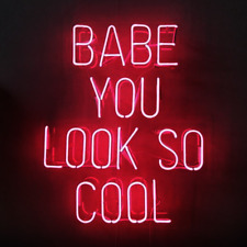 Babe You Look So Cool Neon Sign Lamp Light Acrylic 19