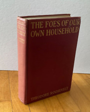 Theodore Roosevelt THE FOES OF OUR OWN HOUSEHOLD  1st Edition 1st Printing picture