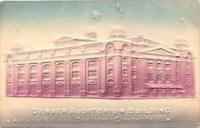 DENVER AUDITORIUM postcard EMBOSSED COLORADO CO 1908 democratic convention picture