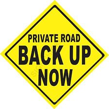 PRIVATE ROAD, BACK UP NOW - private property , driveway,  street sign, private  picture