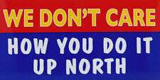 We Don't Care How You Do It Up North Red Blue Decal Bumper Sticker picture