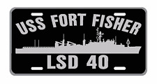 USS FORT FISHER LSD 40 License Plate Military Signs USN P01 picture