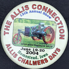 The Allis Connection Pin Button Homestead Iowa 2004 Allis Chalmers Days picture