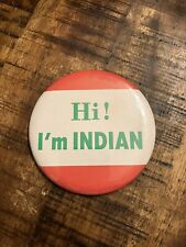 Vintage Indian Native American Button Pin, Hi I’m Indian picture