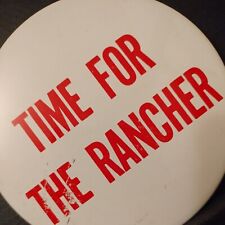 Vtg 1980s TIME FOR THE RANCHER Large Pin-Back Button  picture