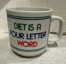 Diet Is a Four Letter Word Coffee Mug Vintage Made In Japan Coffee Mug picture