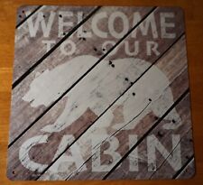 WELCOME TO OUR CABIN Wood Grain Bear Rustic Lodge Camping Home Decor Sign NEW picture