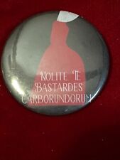Handmaids Tale Margaret Atwood Nolite te Bastardes Carborundorum Book Promo Pin picture