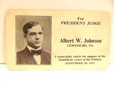 1911 campaign card: Albert W. Johnson, Lewisburg, PA for President Judge picture