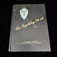 The Fighting 36th Pictorial History Texas Division in Combat WWII Original 1940s picture