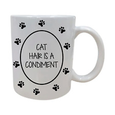 Cat Hair Is A Condiment Funny Pet Owner Gift Mug Funny 11oz Coffee Cup picture
