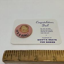 Vtg 1950’SWIFT’S MEATS For Dad  ADVERTISING It’s A Girl PIN & CARD NOS Not Used picture