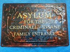 Vintage Asylum For The Criminally Insane Family Entrance metal sign, Crazy Cool picture