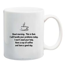 Good Morning This Is God I Will Handle Your Problems Mug (11 oz) by BeeGeeTees picture