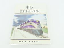 Rails 'Neath The Palms by Robert W. Mann ©1983 HC Book picture