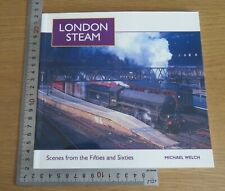 London Steam Scenes From The Fifties & Sixties Michael Welch Paperback 1st 1999 picture