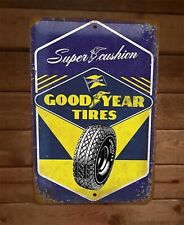 Good Year Tires Super Cushion Vintage Look 8x12 Metal Wall Sign picture