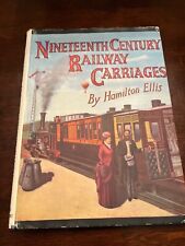  Hamilton Ellis Nineteenth Century Railway Carriages 1st Ed HC/DJ 1949 picture
