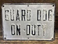 Vintage Embossed Sign Guard Dog On Duty - 10” x 7” picture