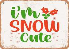 Metal Sign - I'm Snow Cute - Vintage Look Sign picture