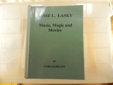Jesse L. Lasky - by James Hamilton - Music, Magic and Movies picture