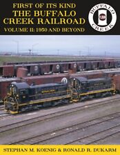 First of Its Kind – The Buffalo Creek Railroad, Volume II: 1950 and Beyond picture