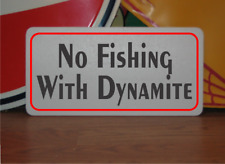 No Fishing with Dynamite Metal Sign picture