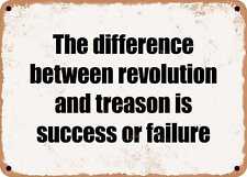 METAL SIGN - The difference between revolution and treason is success or failure picture