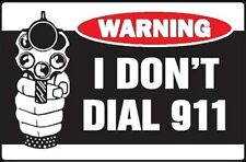 WARNING I DON'T DIAL 911 HELMET STICKER BUMPER STICKER TOOLBOX STICKER  picture