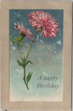 Vintage HAPPY BIRTHDAY Embossed Greetings Postcard Pink Flowers. 1910 Cancel picture