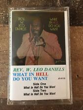 REV. W. LEO DANIELS What In Hell Do You Want 1975 Sermon 39-Minute Cassette  picture