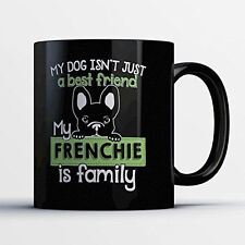 French Bulldog Coffee Mug - Frenchie Is Family - Adorable 11 oz Black Ceramic Te picture