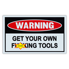 Funny Warning Signs - Get Your Own F*cking Tools - Man Cave, Garage, Work Shop picture