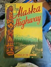 The Alaska Highway A Saga Of The North By Don Menzies 1943 picture