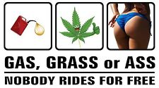 GAS GRASS OR ASS NOBODY RIDE FOR FREE BUMPER STICKER WITH PICTURES WINDOW DECAL  picture
