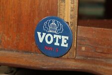 Vintage Pinback Button Vote November 5th picture