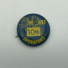 Vintage The Best 10th Operators Button Pin Pinback Not Sure  P6 picture