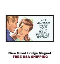 687 - Funny If I Agreed Meme Fridge Refrigerator Magnet picture
