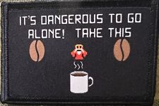Coffee It's Dangerous to Go Alone Take This Morale Patch  Made in the USA picture