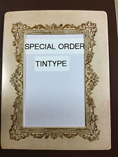 Special Order tintype approx size *2.5